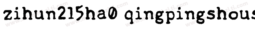 zihun215ha0 qingpingshoushu字体转换